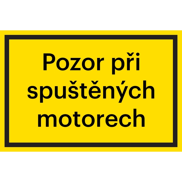 Bezpečnostní značení, ''pozor při spuštěných motorech'' – fólie, 200×133 mm