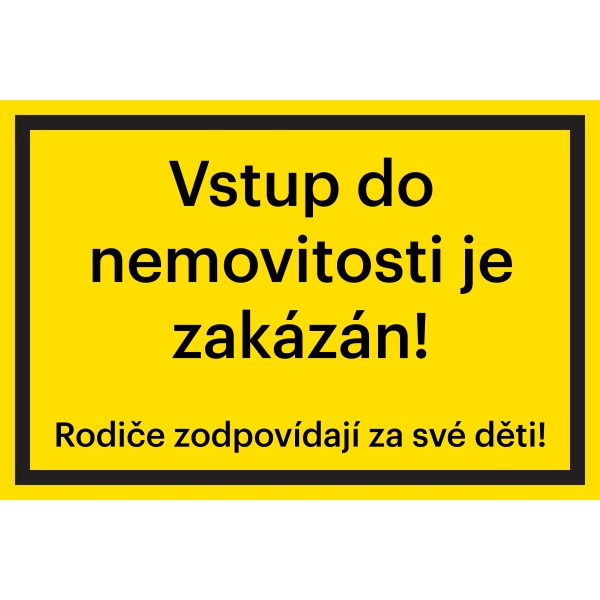 Bezpečnostní značení, ''Vstup do nemovitosti je zakázán!'' – fólie, 400×266 mm