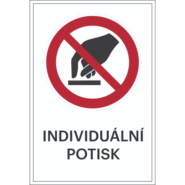 Zákazové značení, nedotýkat se, s možností individuálního textu – fólie, 100×150 mm