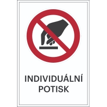 Zákazové značení, nedotýkat se, s možností individuálního textu – hliníkový kompozit, 400×600 mm