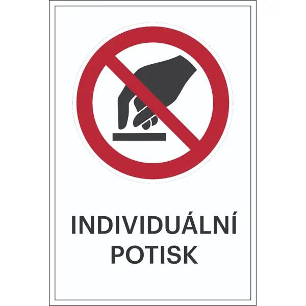 Zákazové značení, nedotýkat se, s možností individuálního textu – hliníkový kompozit, 500×750 mm