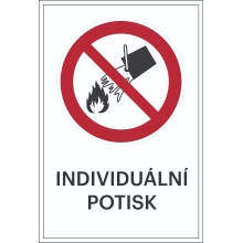 Zákazové značení, nehasit vodou, s možností individuálního textu – hliníkový kompozit, 300×450 mm
