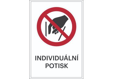 Zákazové značení – Nesahat dovnitř + individuální text