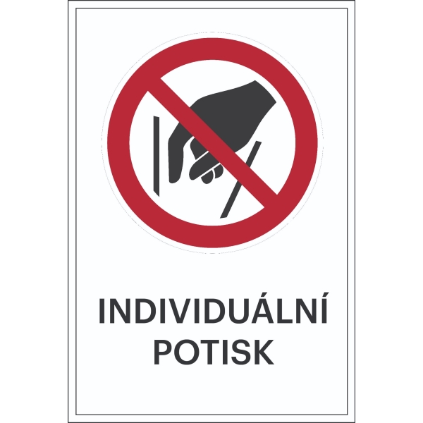 Zákazové značení, nesahat dovnitř, s možností individuálního textu – fólie, 100×150 mm