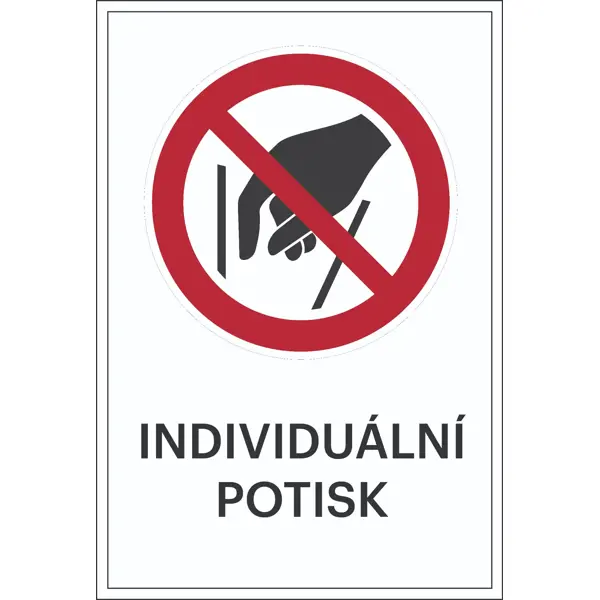 Zákazové značení, nesahat dovnitř, s možností individuálního textu – fólie, 200×300 mm