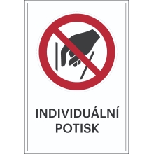 Zákazové značení, nesahat dovnitř, s možností individuálního textu – hliníkový kompozit, 400×600 mm