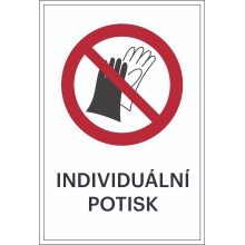 Zákazové značení, používání rukavic zakázáno, s možností individuálního textu – hliníkový kompozit, 400×600 mm