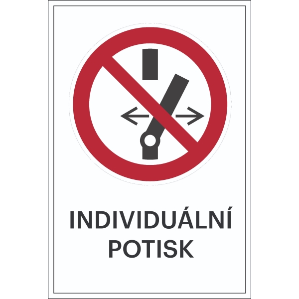 Zákazové značení, přepnutí zakázáno, s možností individuálního textu – hliníkový kompozit, 400×600 mm