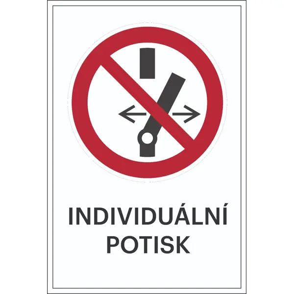 Zákazové značení, přepnutí zakázáno, s možností individuálního textu – hliníkový kompozit, 500×750 mm