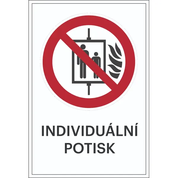 Zákazové značení, při požáru nepoužívat výtah, s možností individuálního textu – plast, 300×450 mm