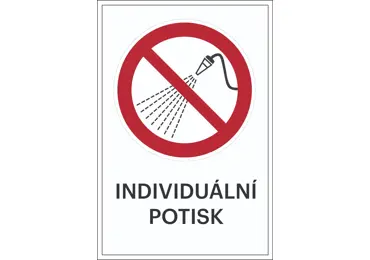 Zákazové značení – Stříkání vodou zakázáno + individuální text