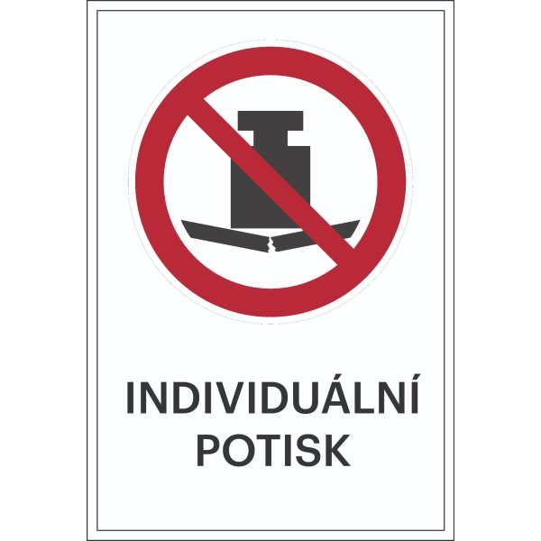 Zákazové značení, žádné velké zatížení, s možností individuálního textu – fólie, 100×150 mm