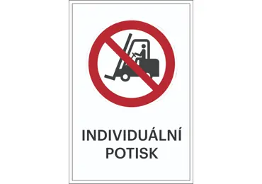 Zákazové značení – Zákaz pro vysokozdvižné vozíky + individuální text