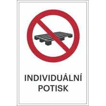 Zákazové značení, zákaz skladování palet, s možností individuálního textu – fólie, 100×150 mm