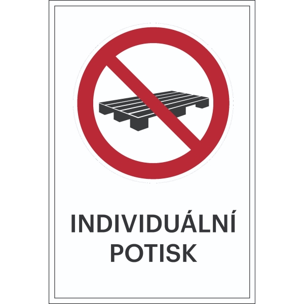 Zákazové značení, zákaz skladování palet, s možností individuálního textu – fólie, 200×300 mm