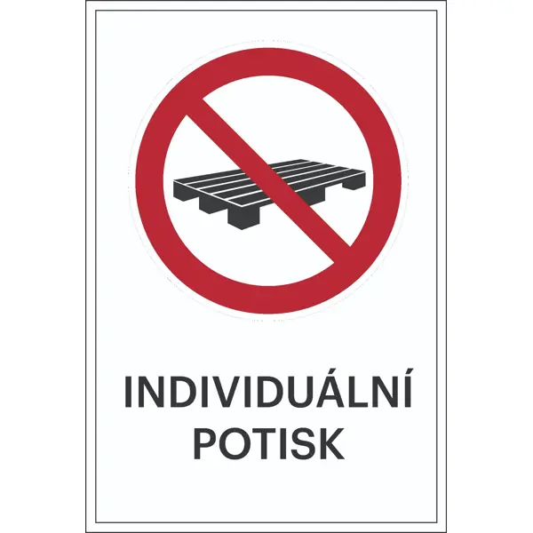 Zákazové značení, zákaz skladování palet, s možností individuálního textu – plast, 300×450 mm