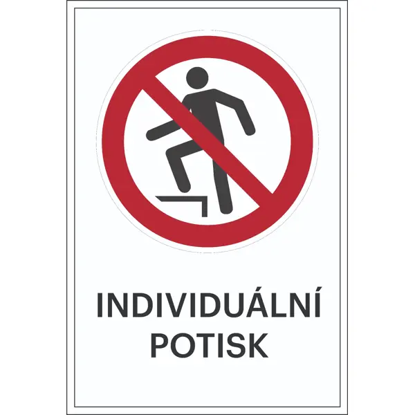 Zákazové značení, zákaz stoupání, s možností individuálního textu – hliníkový kompozit, 400×600 mm