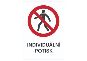 Zákazové značení – Zákaz vstupu chodcům + individuální text