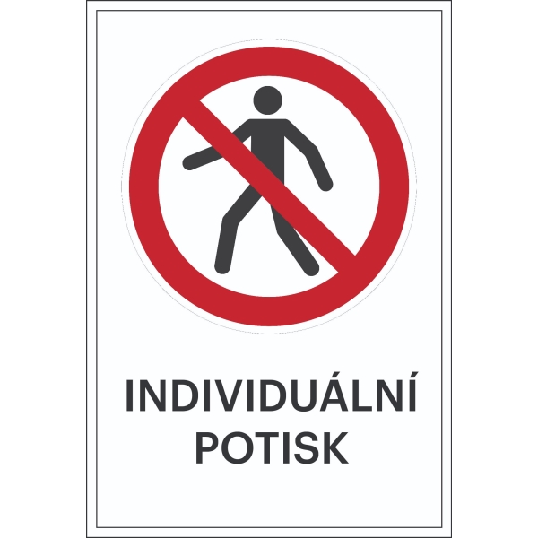 Zákazové značení, zákaz vstupu chodcům, s možností individuálního textu – hliníkový kompozit, 500×750 mm