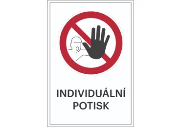 Zákazové značení – Zákaz vstupu neoprávněným osobám + individuální text
