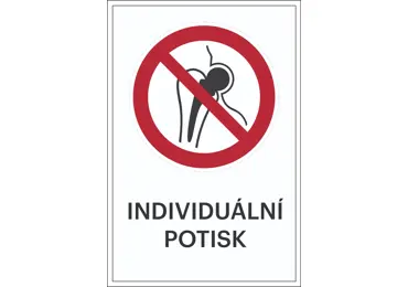 Zákazové značení – Zakázáno osobám s kovovými implantáty + individuální text