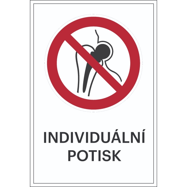 Zákazové značení, zakázáno osobám s kovovými implantáty, s možností individuálního textu – fólie, 100×150 mm
