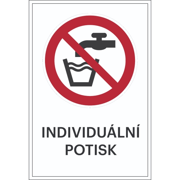 Zákazové značení, zde není pitná voda, s možností individuálního textu – fólie, 100×150 mm